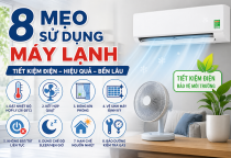 8 mẹo sử dụng máy lạnh tiết kiệm điện mùa nóng hiệu quả nhất 2026