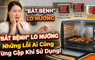 “Bắt Bệnh” Các Lỗi Phổ Biến Của Lò Nướng