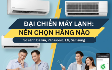 So sánh các dòng máy lạnh phổ biến hiện nay